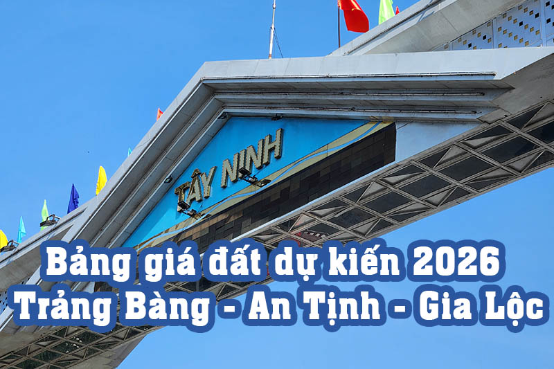 Bảng giá đất phường Trảng Bàng - An Tịnh - Gia Lộc tỉnh Tây Ninh dự kiến năm 2026 đối với đất ở thổ cư